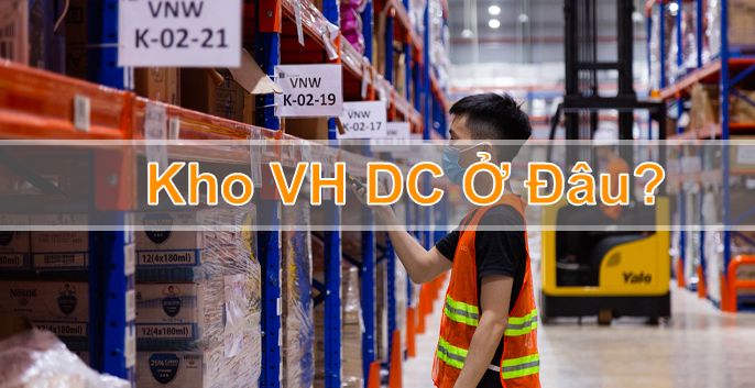 Cùng tìm hiểu thông tin kho VH DC ở đâu?
