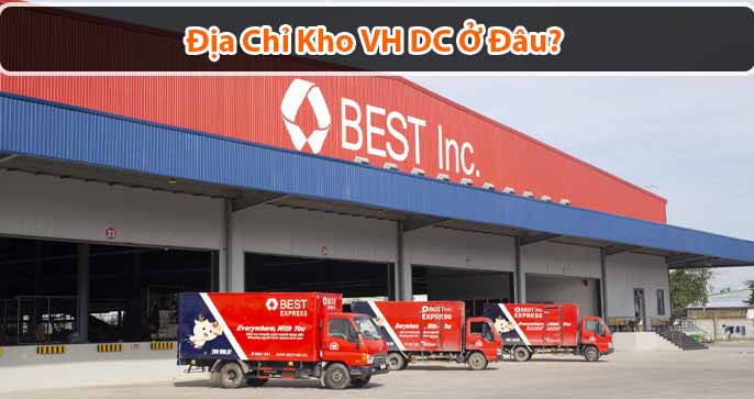 Kho VH DC ở đâu? Đơn hàng đến kho bao lâu nhận được?