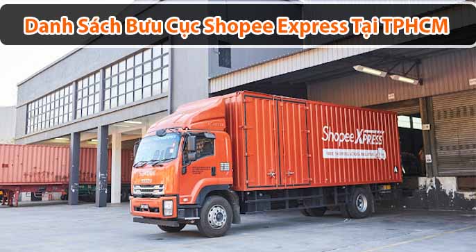 Danh sách địa chỉ bưu cục shopee express tại TPHCM