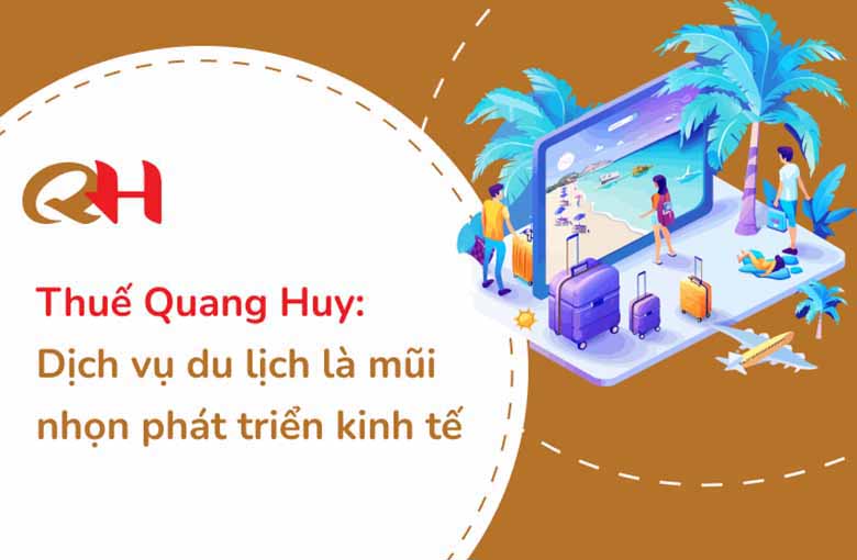 Thuế Quang Huy: Dịch vụ du lịch là mũi nhọn phát triển kinh tế