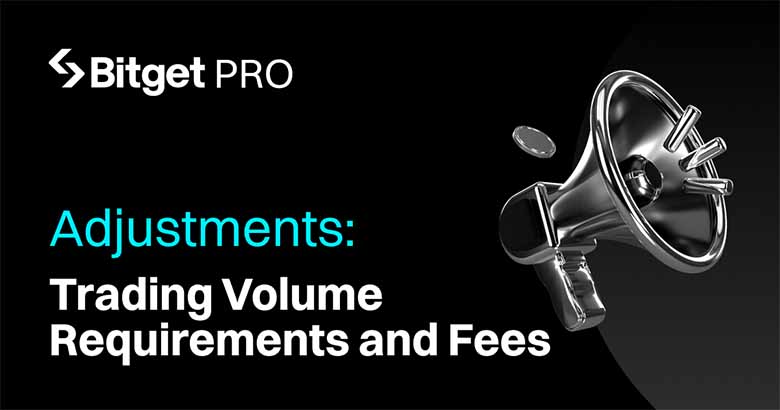 Bitget thông báo điều chỉnh yêu cầu khối lượng giao dịch PRO và phí taker futures

