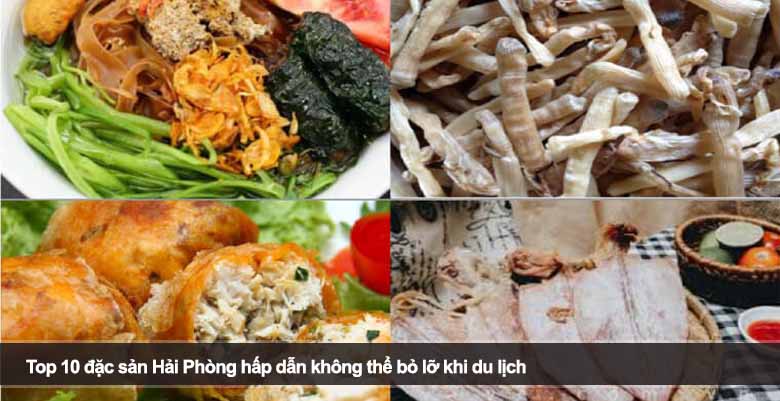 Top 10 đặc sản Hải Phòng hấp dẫn không thể bỏ lỡ khi du lịch