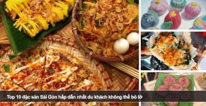 Top 10 đặc sản Sài Gòn hấp dẫn nhất du khách không thể bỏ lỡ