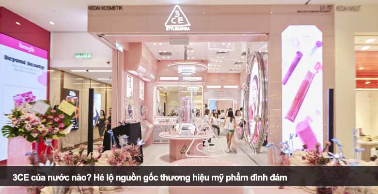 3CE của nước nào? Hé lộ nguồn gốc thương hiệu mỹ phẩm đình đám