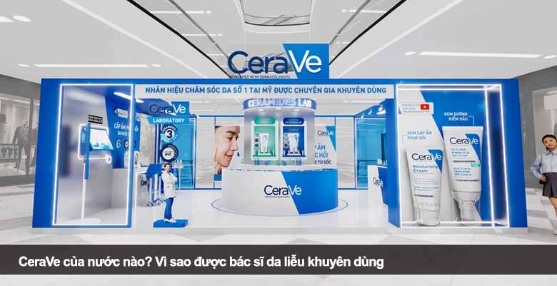 CeraVe của nước nào? Vì sao được bác sĩ da liễu khuyên dùng