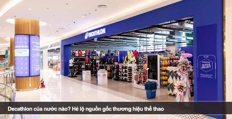 Decathlon của nước nào? Hé lộ nguồn gốc thương hiệu thể thao