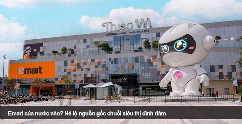 Emart của nước nào? Hé lộ nguồn gốc chuỗi siêu thị đình đám 