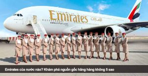 Emirates của nước nào? Khám phá nguồn gốc hãng hàng không 5 sao